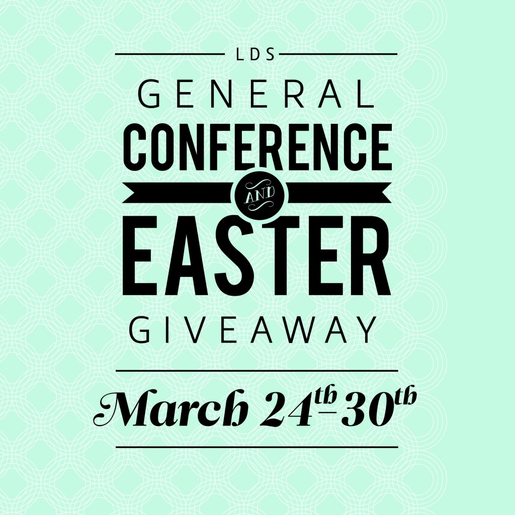 LDS General Conference & Easter Giveaway