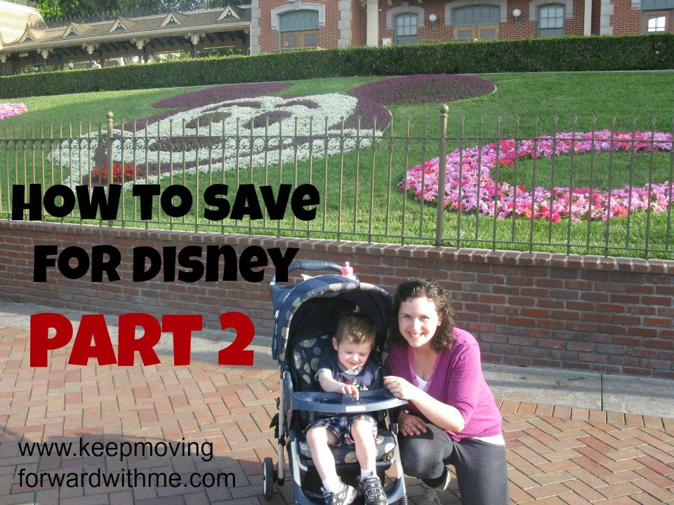 More ways to save for Disney - Keep Moving Forward With Me